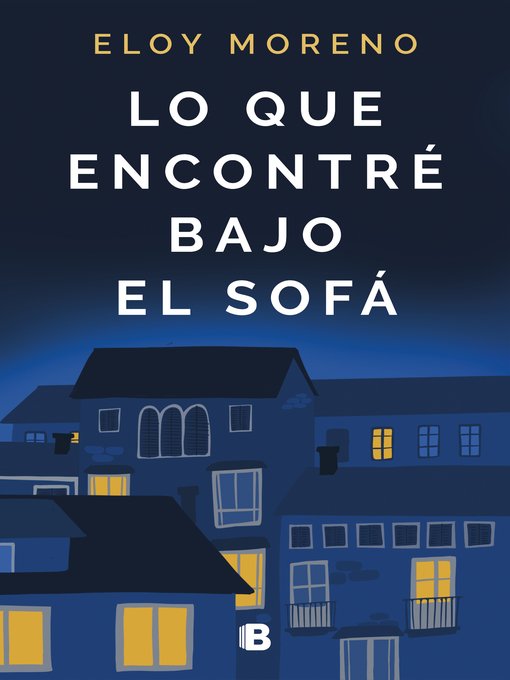 Title details for Lo que encontré bajo el sofá by Eloy Moreno - Wait list